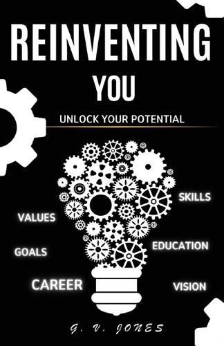 Reinventing You: Unlock Your Potential