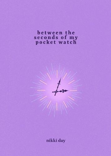 Between The Seconds of My Pocket Watch