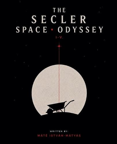 The Secler Space Odyssey I-V.