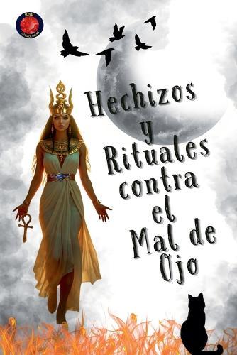 Hechizos y Rituales contra el Mal de Ojo