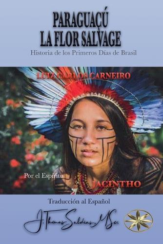 Paraguaçu: La Flor Salvaje