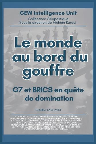 Le monde au bord du gouffre: G7 et BRICS en quête de domination