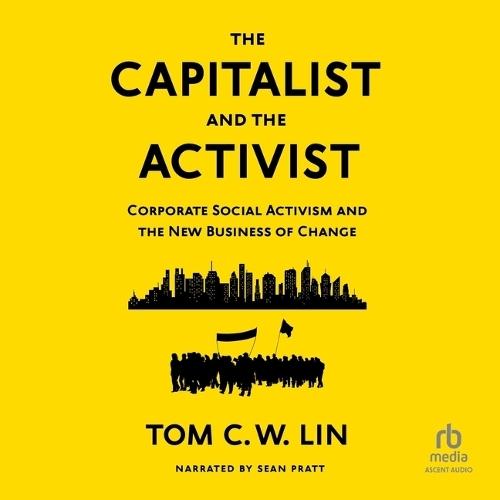 The Capitalist and the Activist: Corporate Social Activism and the New Business of Change