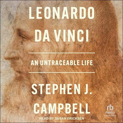 Leonardo Da Vinci: An Untraceable Life
