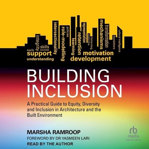 Building Inclusion: A Practical Guide to Equity, Diversity and Inclusion in Architecture and the Built Environment