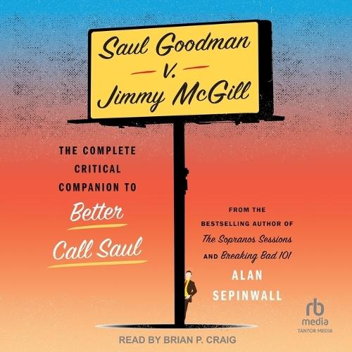 Saul Goodman V. Jimmy McGill: The Complete Critical Companion to Better Call Saul