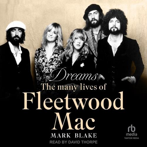 Dreams: The Many Lives of Fleetwood Mac