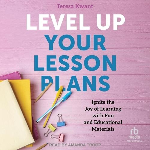 Level Up Your Lesson Plans: Ignite the Joy of Learning with Fun and Educational Materials