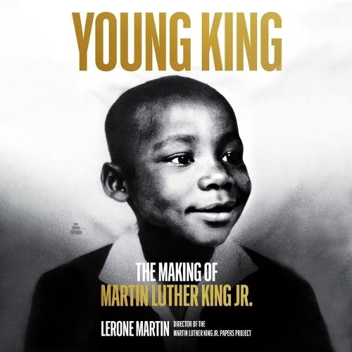 Young King: The Making of Martin Luther King Jr.