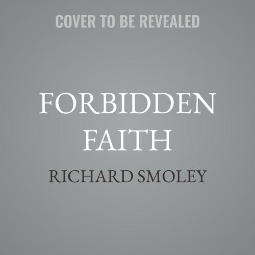 Forbidden Faith: The Gnostic Legacy from the Gospels to the Da Vinci Code