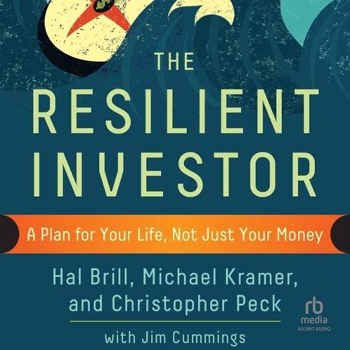 The Resilient Investor: A Plan for Your Life, Not Just Your Money