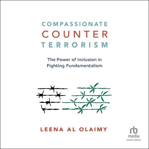Compassionate Counterterrorism: The Power of Inclusion in Fighting Fundamentalism