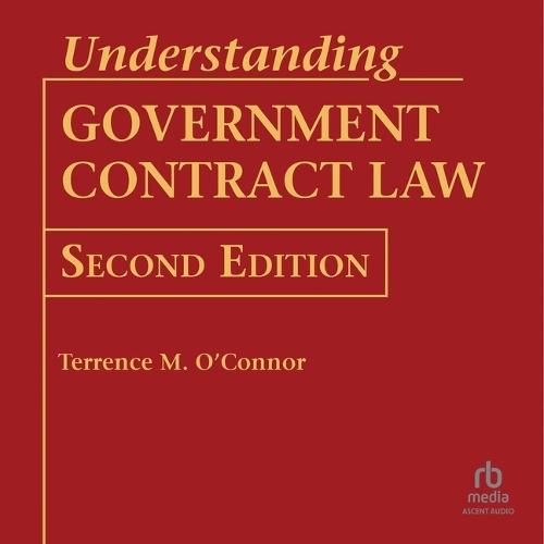 Understanding Government Contract Law: 2nd Edition