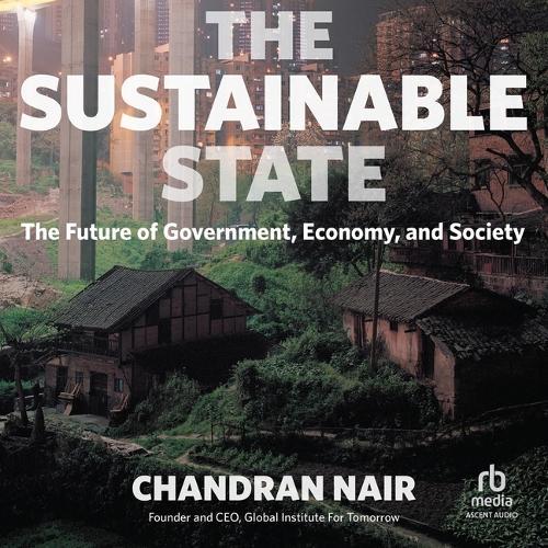 The Sustainable State: The Future of Government, Economy, and Society