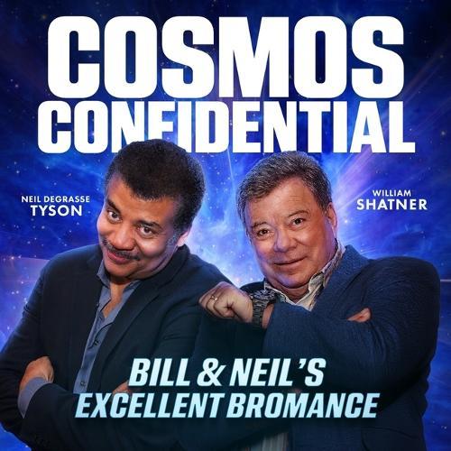 Cosmos Confidential: Bill & Neil's Excellent Bromance