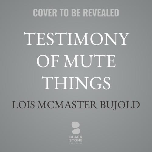Testimony of Mute Things: A Penric & Desdemona Novella