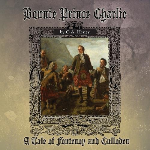 Bonnie Prince Charlie: Charles Edward Stuart