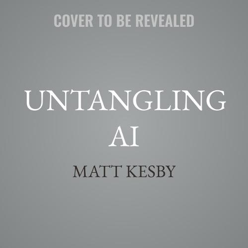 Untangling AI: Driving Business Success Through Enterprise Automation and AI Agents