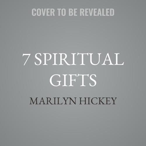 7 Spiritual Gifts: Understanding Your Purpose and Destiny (the Motivational Gifts: Serving, Teaching, Prophecy, Exhortation, Giving, Organization, and Mercy)