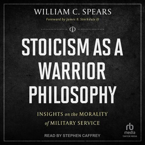 Stoicism as a Warrior Philosophy: Insights on the Morality of Military Service