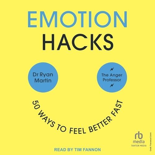 Emotion Hacks: 50 Ways to Feel Better Fast