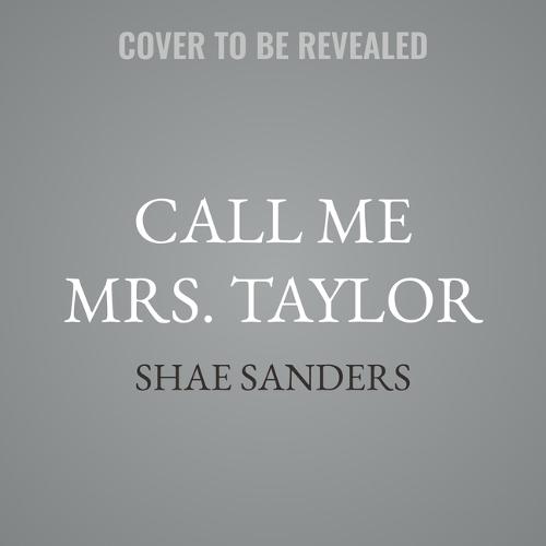 Call Me Mrs. Taylor: An Obsessive Dark Romance