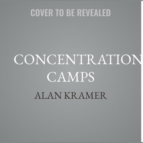 Concentration Camps: A Global History