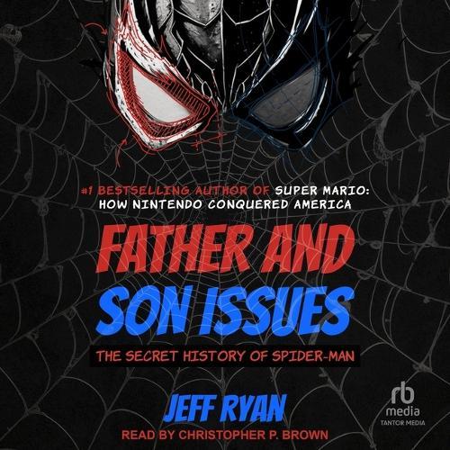 Father and Son Issues: The Secret History of Spider-Man