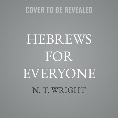 Hebrews for Everyone: 20th Anniversary Edition