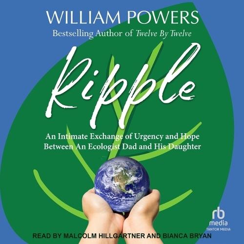 Ripple: An Intimate Exchange of Urgency and Hope Between an Ecologist and His Daughter