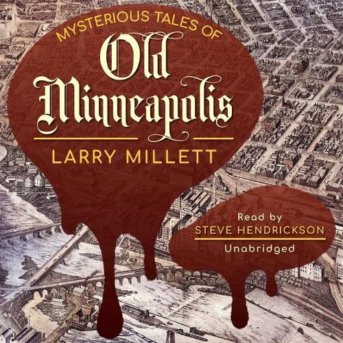 Mysterious Tales of Old Minneapolis