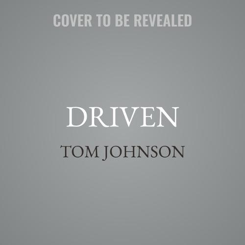 Driven: A Life in Public Service and Journalism from LBJ to CNN