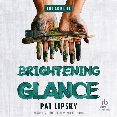 Brightening Glance: Art and Life
