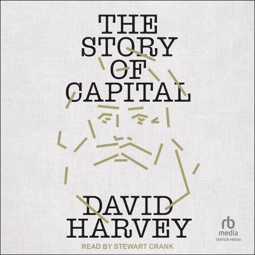 The Story of Capital: What Everyone Should Know about How Capital Works