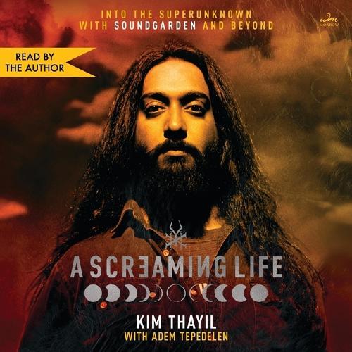 A Screaming Life: Into the Superunknown with Soundgarden and Beyond