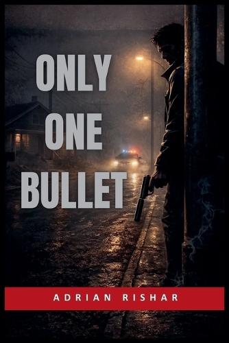Only One Bullet