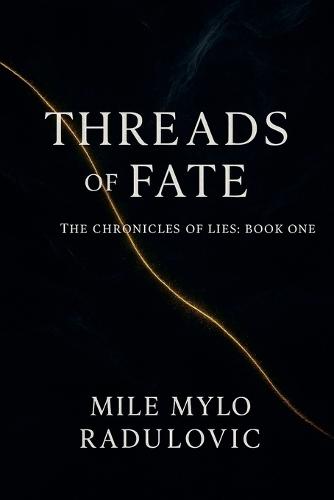 The Chronicles of Lies Series, Book One: Threads of Fate
