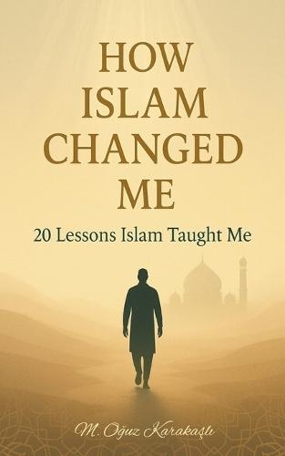 How Islam Changed Me