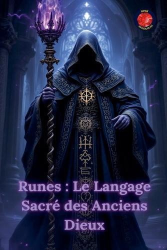 Runes: Le Langage Sacré des Anciens Dieux