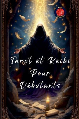 Tarot et Reiki Pour Débutants
