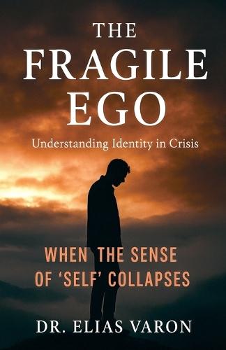 The Fragile Ego