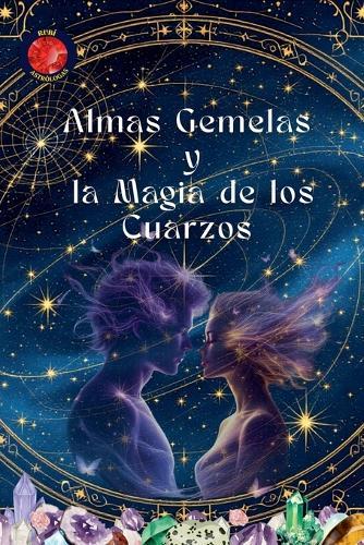 Almas Gemelas y la Magia de los Cuarzos