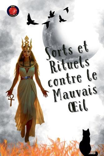 Sorts et Rituels contre le Mauvais OEil