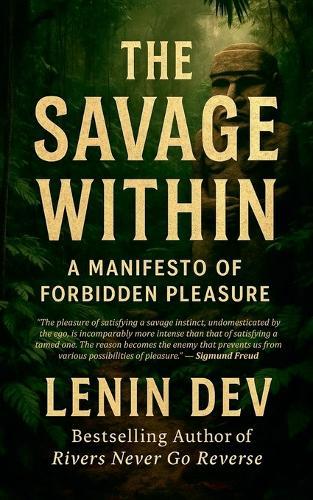 The Savage Within: A Manifesto of Forbidden Pleasure