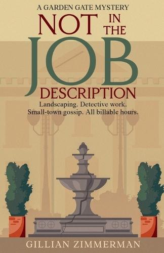 Not in the Job Description: Landscaping. Detective work. Small-town gossip. All billable hours.