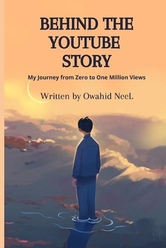 Behind The YouTube Story: My Journey from Zero to One Million Views