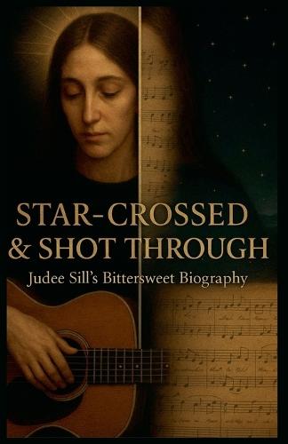 Star-Crossed & Shot Through: Judee Sill's Bittersweet Biography