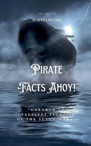 Pirate Facts Ahoy! - Swashbuckling Facts and Legends