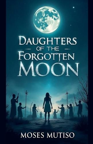 Daughters of the Forgotten Moon