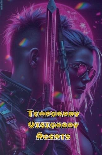 Temporary Visionary Agents
